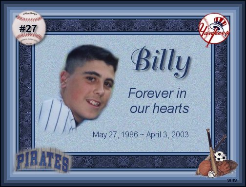 A tribute to my 16 yr. old son, Billy, who died from injuries sustained in a car accident.